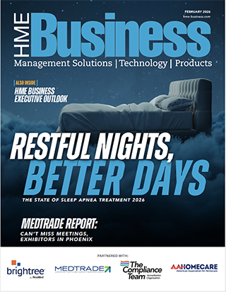 HME Business February eBook: Sleep Apnea Issues; Industry Leaders Share Perspectives Also featured: Medtrade Marketplace with highlights of the upcoming tradeshow in Phoenix.